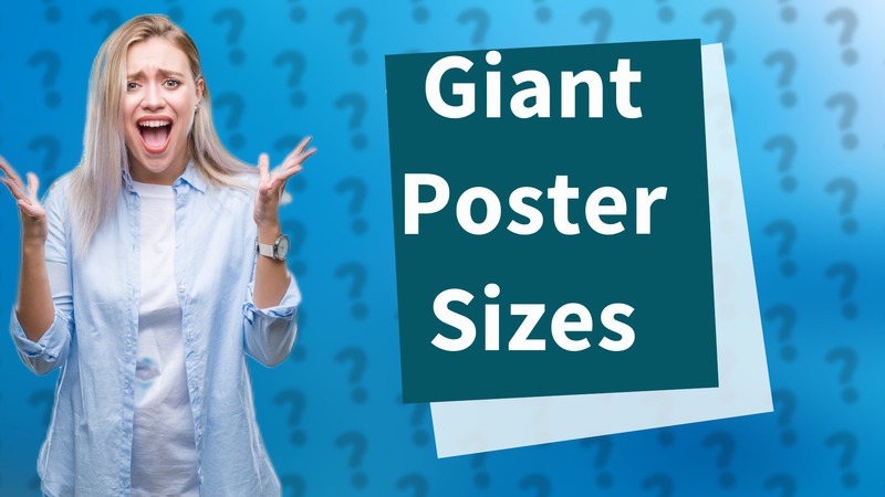 Giant Poster Sizes
