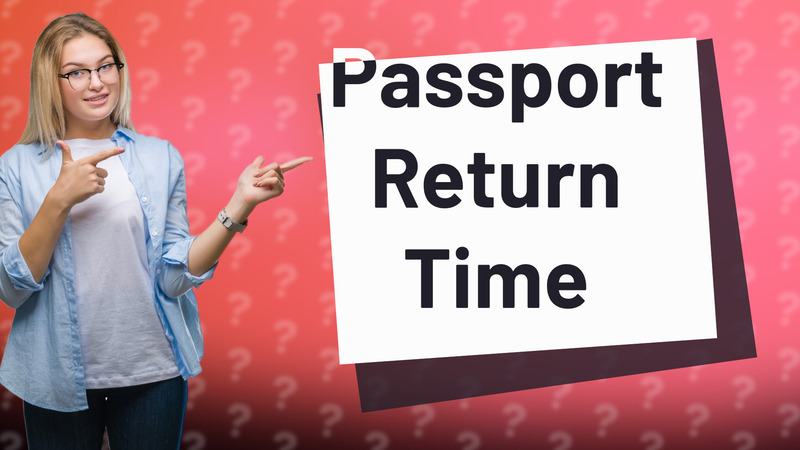 Passport Return Time