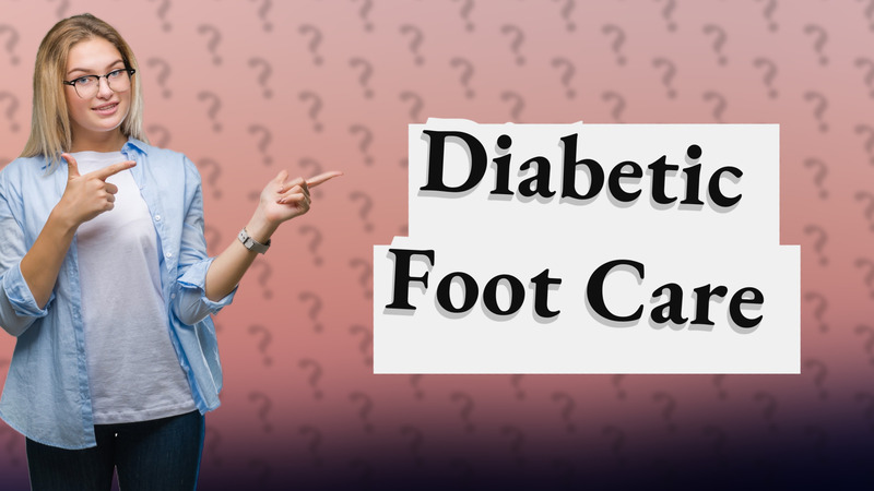 Diabetic Foot Care
