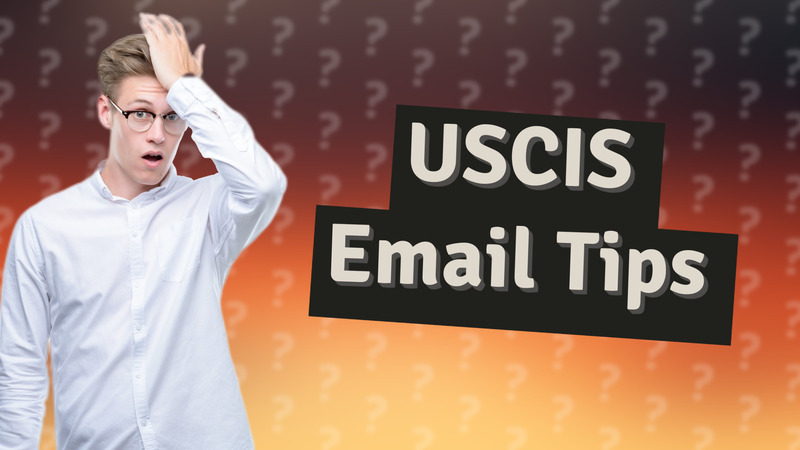 USCIS Email Tips
