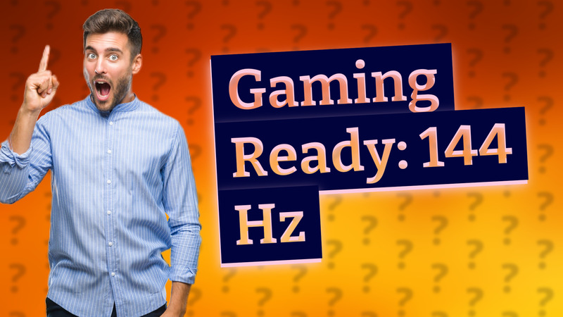 Gaming Ready: 144 Hz