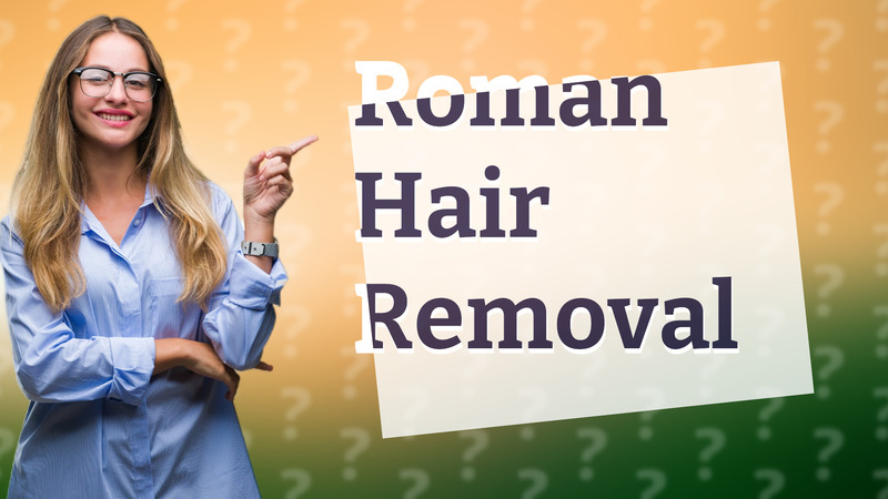 Roman Hair Removal