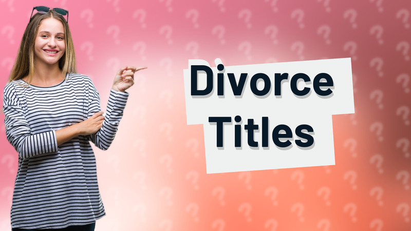 Divorce Titles