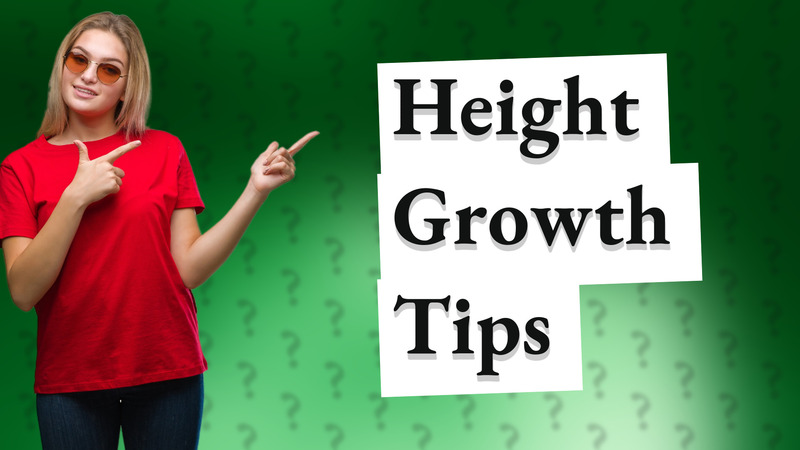 Height Growth Tips