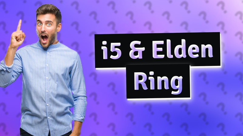 i5 & Elden Ring