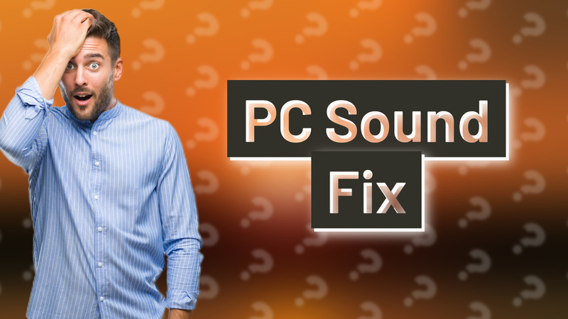 PC Sound Fix