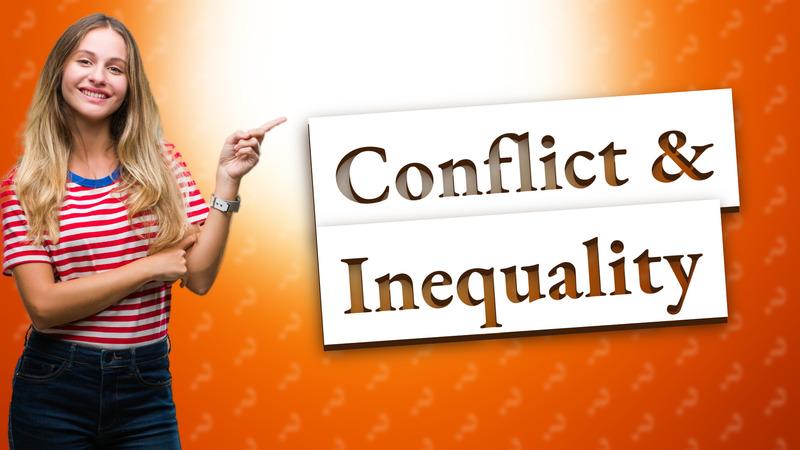 Conflict & Inequality