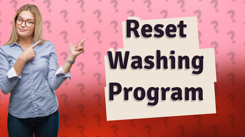 Reset Washing Program