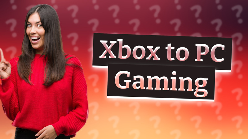 Xbox to PC Gaming