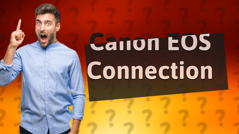 Canon EOS Connection