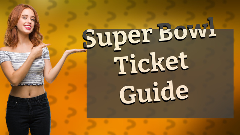 Super Bowl Ticket Guide