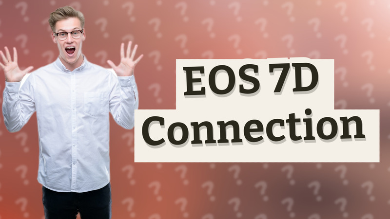 EOS 7D Connection