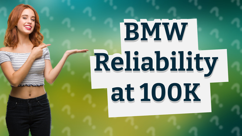 BMW Reliability at 100K
