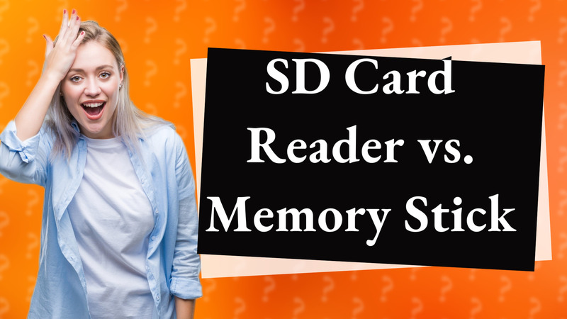 SD Card Reader vs. Memory Stick