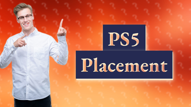 PS5 Placement