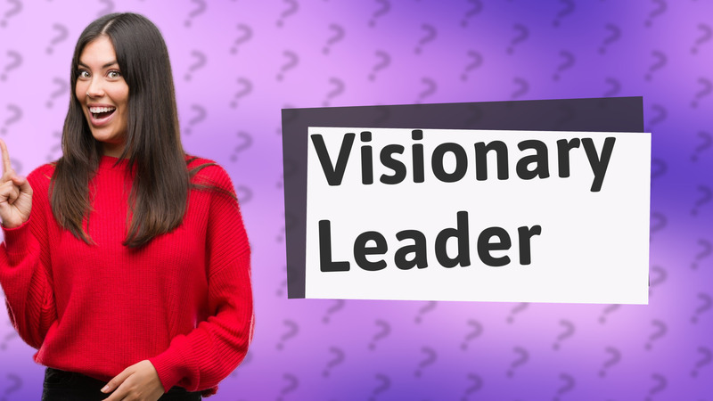 Visionary Leader