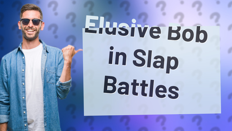 Elusive Bob in Slap Battles
