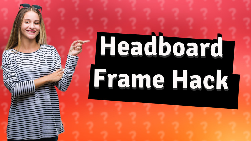 Headboard Frame Hack