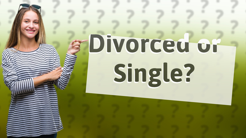 Divorced or Single?