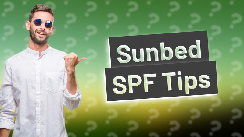 Sunbed SPF Tips
