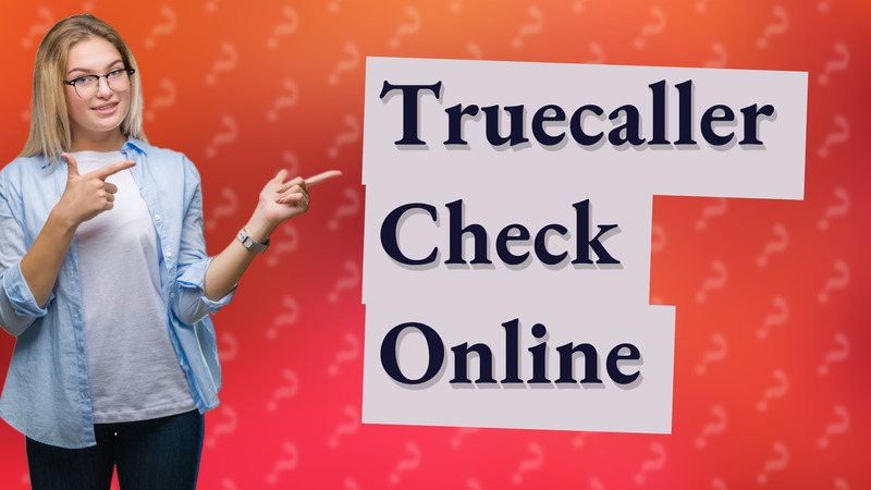 Truecaller Check Online