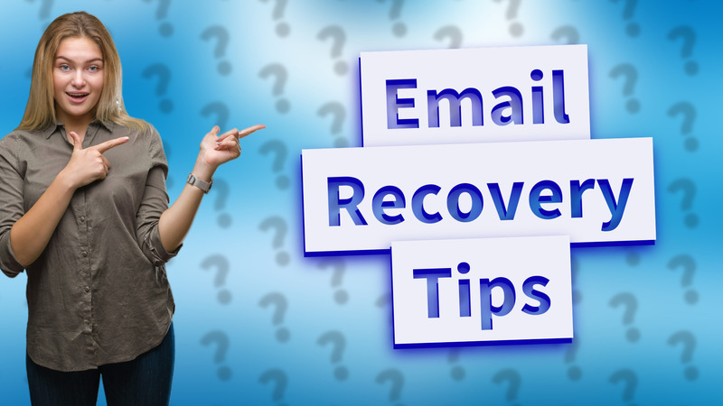 Email Recovery Tips