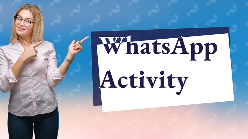 WhatsApp Activity