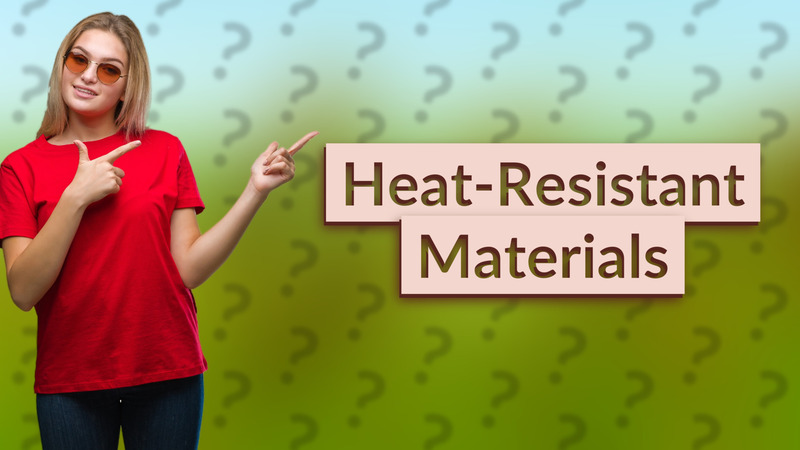 Heat-Resistant Materials