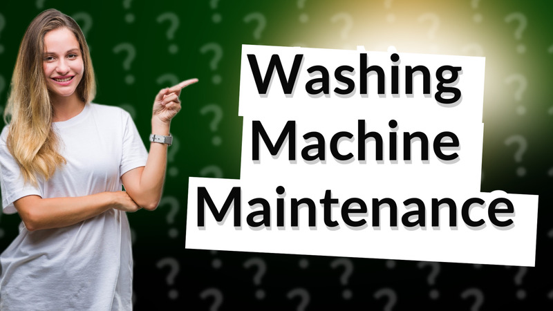 Washing Machine Maintenance