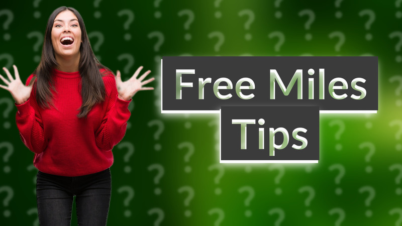 Free Miles Tips
