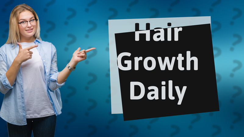 Hair Growth Daily