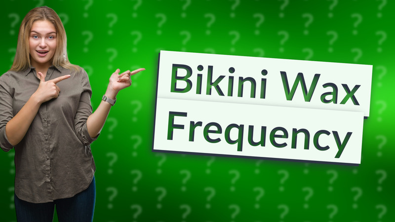 Bikini Wax Frequency