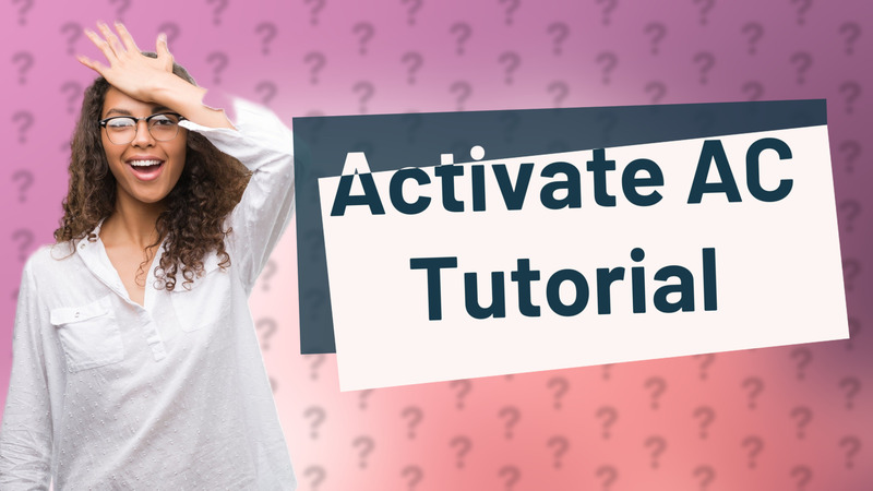 Activate AC Tutorial