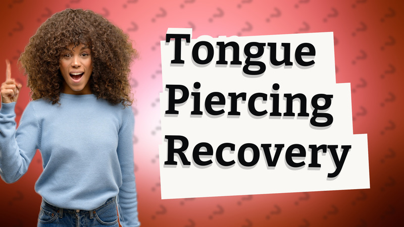 Tongue Piercing Recovery