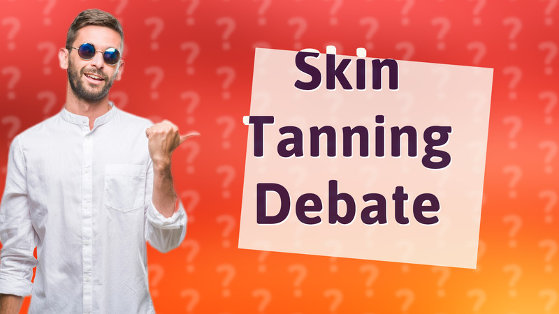 Skin Tanning Debate