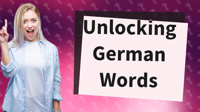 Unlocking German Words