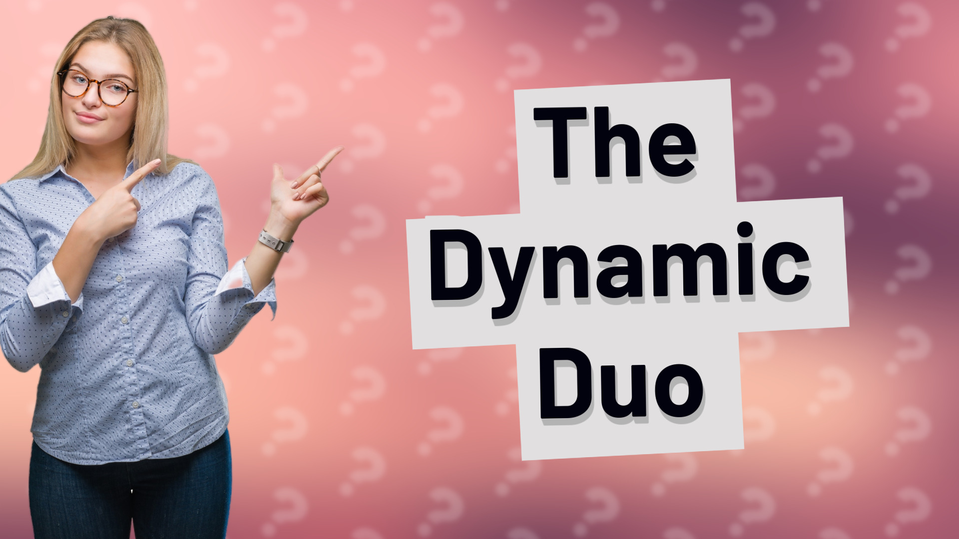 The Dynamic Duo