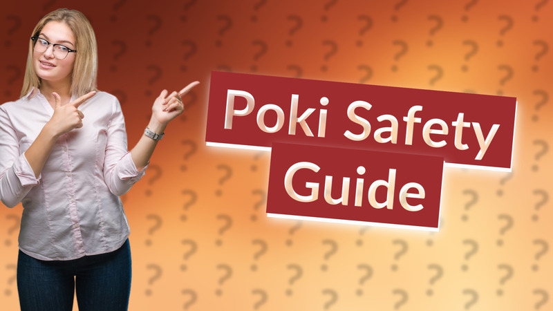 Poki Safety Guide
