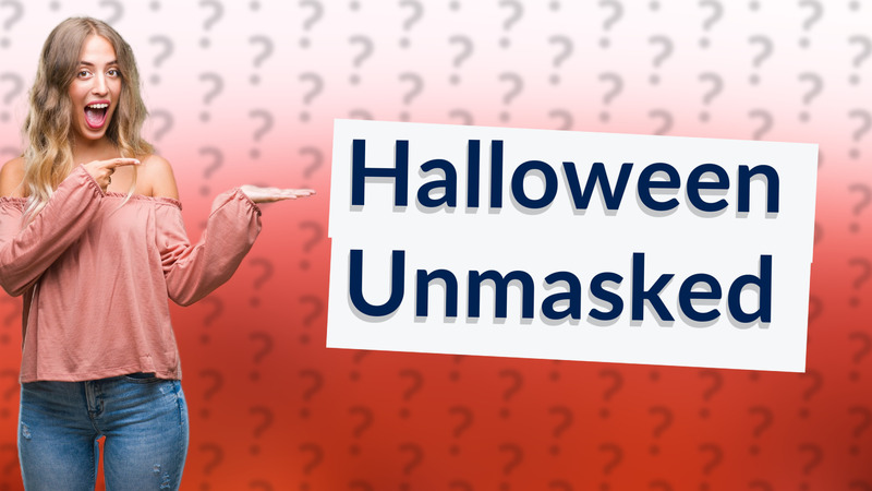 Halloween Unmasked