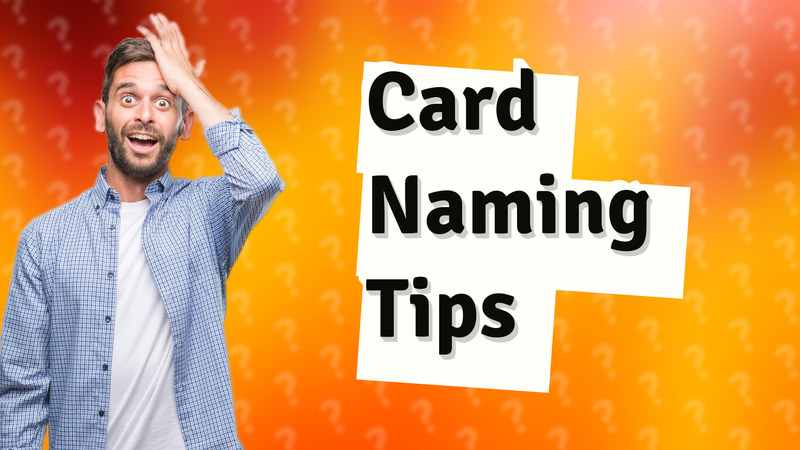 Card Naming Tips