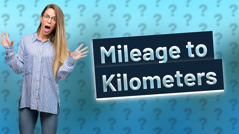 Mileage to Kilometers
