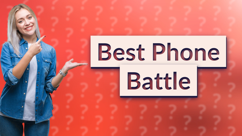 Best Phone Battle