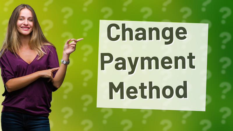 Change Payment Method