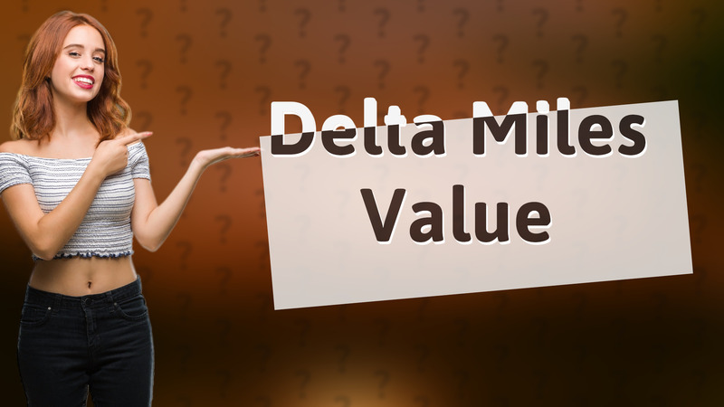 Delta Miles Value