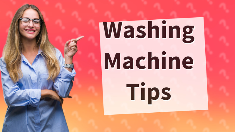 Washing Machine Tips