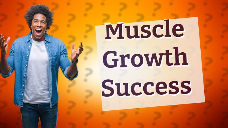 Muscle Growth Success