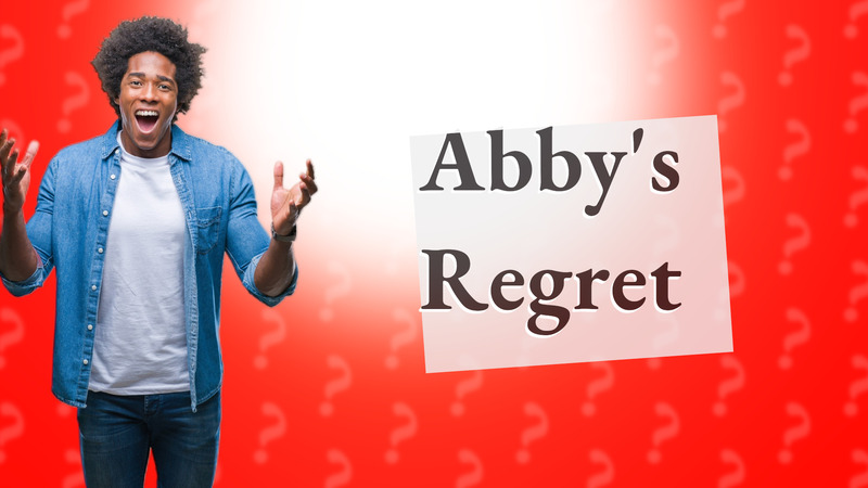 Abby's Regret