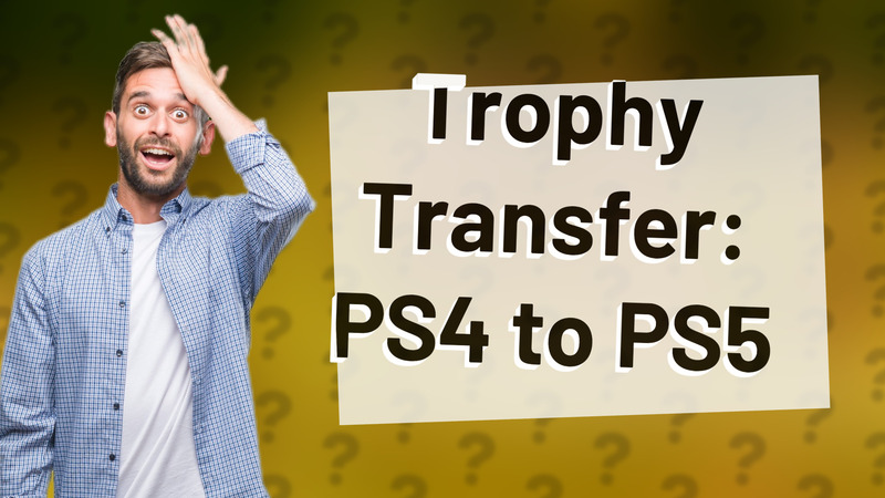 Trophy Transfer: PS4 to PS5