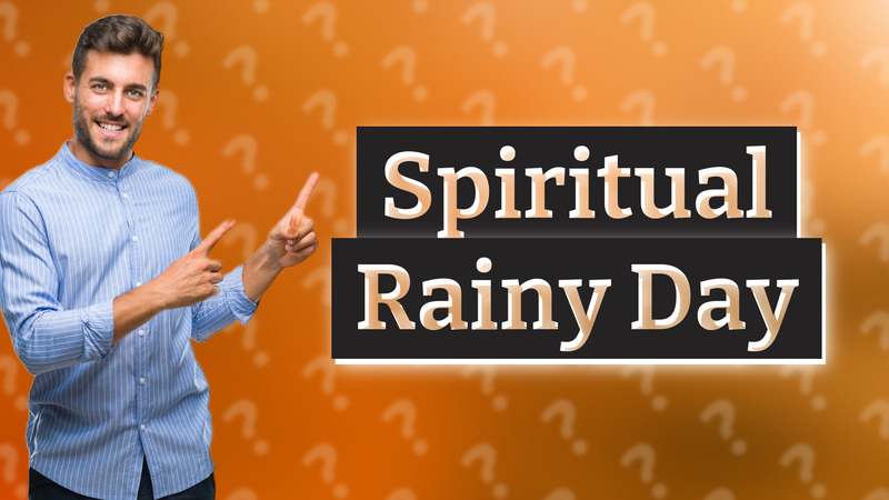 Spiritual Rainy Day