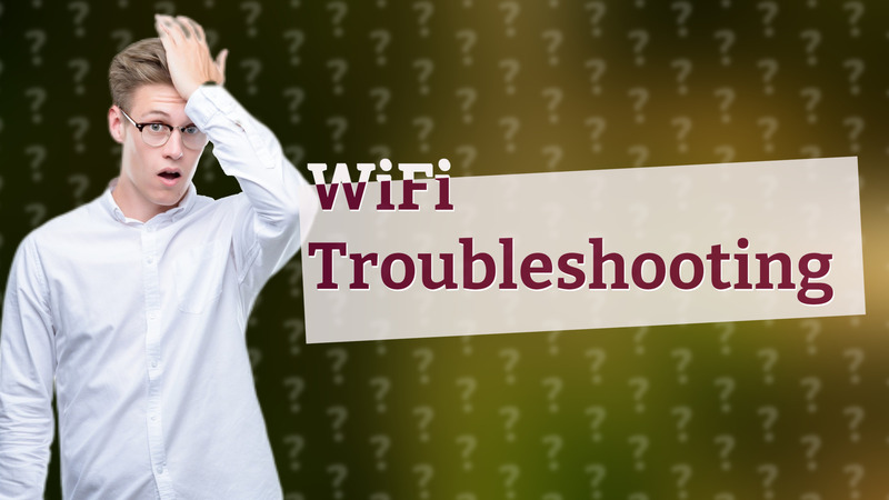 WiFi Troubleshooting